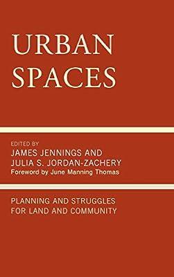 Urban Spaces: Planning and Struggles for Land and Community by Jennings, James; Jordan-Zachery, Julia S. | Hardcover | Social Science
