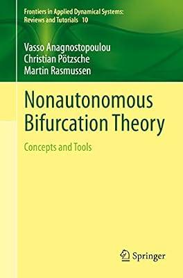 Nonautonomous Bifurcation Theory: Concepts and Tools: 10 (Frontiers in Applied Dynamical Systems: Reviews and Tutorials) by Pötzsche, Christian; Rasmussen, Martin; Anagnostopoulou, Vasso | Paperback | Chaos Theory