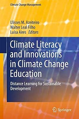Climate Literacy and Innovations in Climate Change Education: Distance Learning for Sustainable Development (Climate Change Management) | Hardcover | Educational Equipment & Technology