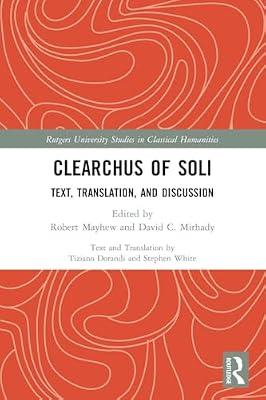 Clearchus of Soli: Text, Translation and Discussion (Rutgers University Studies in Classical Humanities) | Paperback | History
