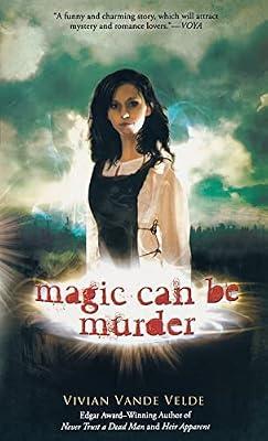 Magic Can Be Murder: A Riveting YA Fantasy Mystery and Thriller About a Teen Witch Framed for Murder by Vande Velde, Vivian | Paperback | Young Adult Fiction