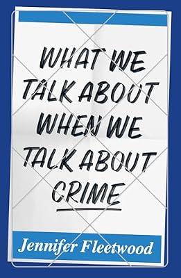 WHAT WE TALK ABOUT WHEN WE TALK ABOUT CR by Fleetwood, Jennifer | Paperback | True Crime