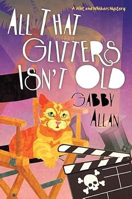 All That Glitters Isn't Old: 3 (Whit and Whiskers Mysteries) by Allan, Gabby | Paperback | Fiction