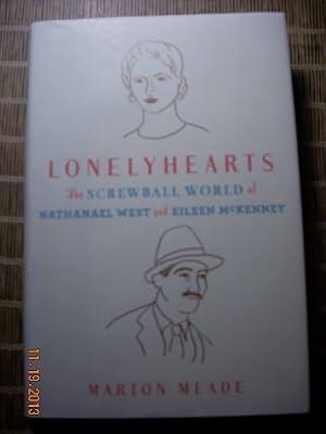 Lonelyhearts: The Screwball World of Nathanael West and Eileen Mckenney by Meade, Marion | Hardcover | Biography: Literary