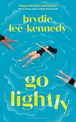 Go Lightly: 'nails the chaos, panic and joy of being young' by Lee-Kennedy, Brydie | Hardcover | Adult & Contemporary Romance