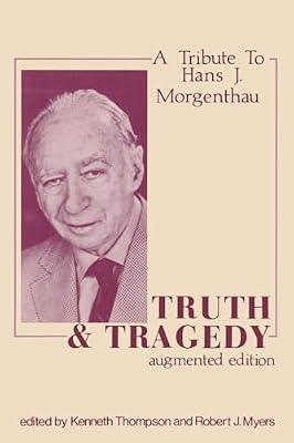 Truth and Tragedy: A Tribute to Hans J. Morgenthau by Thompson, Kenneth | Paperback | Political Science