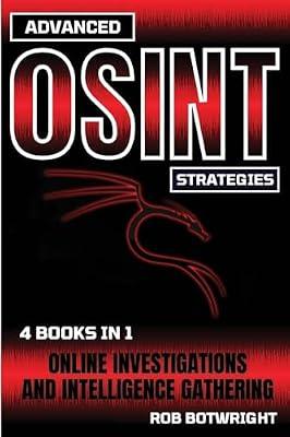 Advanced OSINT Strategies: Online Investigations And Intelligence Gathering by Botwright, Rob | Paperback | Architecture