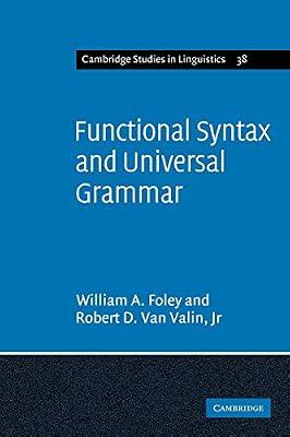 Functional Syntax and Universal Grammar: 38 (Cambridge Studies in Linguistics, Series Number 38) by Foley, William A.; Van Valin  Jr, Robert D. | Paperback | Language Arts & Disciplines