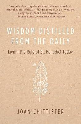 Wisdom Distilled from the Daily: Living the Rule of St. Benedict Today by Chittister, Joan | Paperback | Religion