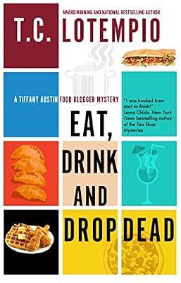 Eat, Drink and Drop Dead: 1 (A Tiffany Austin Food Blogger Mystery) by LoTempio, Toni | Hardcover | Crime & Mystery