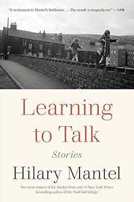 Learning to Talk: Stories by Mantel, Hilary | Paperback | Short Stories