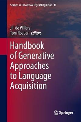Handbook of Generative Approaches to Language Acquisition: 41 (Studies in Theoretical Psycholinguistics) | Hardcover | Language Acquisition