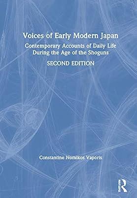 Voices of Early Modern Japan: Contemporary Accounts of Daily Life During the Age of the Shoguns by Vaporis, Constantine N.; Vaporis, Constantine | Hardcover | Regional