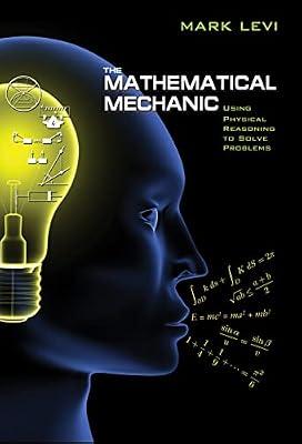 The Mathematical Mechanic: Using Physical Reasoning to Solve Problems by Levi, Mark | Paperback | Mathematics