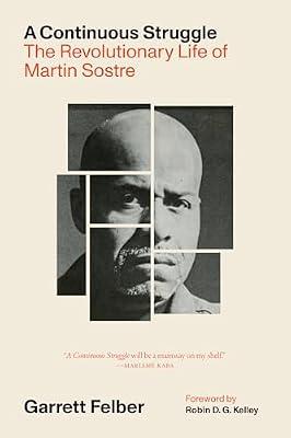 A Continuous Struggle: The Revolutionary Life of Martin Sostre by Felber, Garrett | Hardcover | Biography & Autobiography