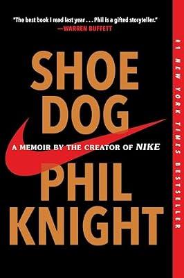 Shoe Dog: A Memoir by the Creator of Nike by Knight, Phil | Paperback | Biography & Autobiography
