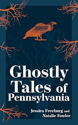 Ghostly Tales of Pennsylvania (Hauntings, Horrors & Scary Ghost Stories) by Fowler, Natalie; Freeburg, Jessica | Paperback | Body