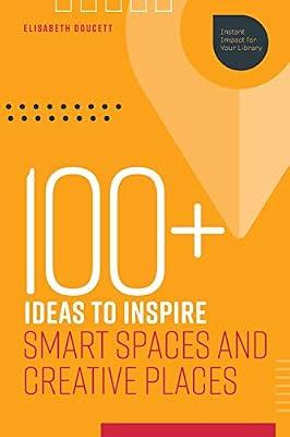 100+ Ideas to Inspire Smart Spaces and Creative Places (Instant Impact for Your Library) by Doucett, Elisabeth | Paperback | Language Arts & Disciplines
