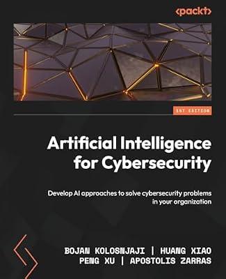 Artificial Intelligence for Cybersecurity: Develop AI approaches to solve cybersecurity problems in your organization by Kolosnjaji, Bojan; Xiao, Huang; Xu, Peng | Paperback | Computers