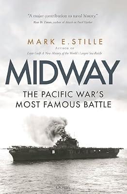 Midway: The Pacific War’s Most Famous Battle: The Pacific War’s Most Famous Battle by Stille, Mark E. | Hardcover | History