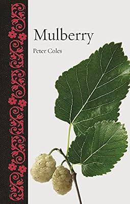 Mulberry (Botanical) by Coles, Peter | Hardcover | Trees