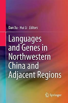Languages and Genes in Northwestern China and Adjacent Regions | Hardcover | Historical & Comparative Linguistics