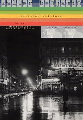 Walter Benjamin Selected Writings V 1 – 1913–1926 by Bullock, Marcus | Hardcover | Literary Essays