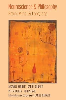 Neuroscience and Philosophy: Brain, Mind, and Language by Bennett, Maxwell; Dennett, Daniel; Hacker, Peter; Searle, John | Paperback | Philosophy
