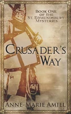 Crusader's Way: Book One of the St. Edmundsbury Mysteries: 1 by Amiel, Anne-Marie | Paperback | Historical Mysteries