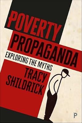 Poverty Propaganda: Exploring the Myths by Shildrick, Tracy | Hardcover | Poverty & Unemployment