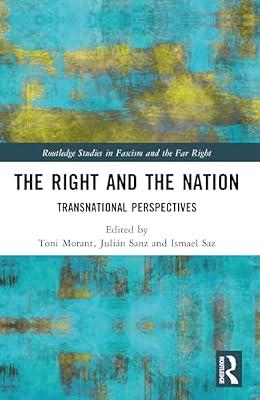 The Right and the Nation: Transnational Perspectives (Routledge Studies in Fascism and the Far Right) | Paperback | History