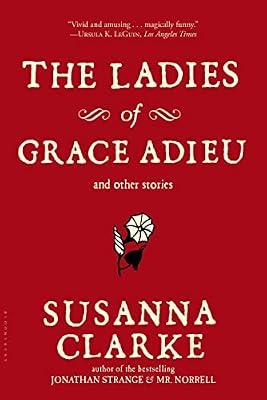 The Ladies of Grace Adieu and Other Stories by Clarke, Susanna | Paperback | Fiction