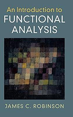 An Introduction to Functional Analysis by Robinson, James C. | Hardcover | Mathematics