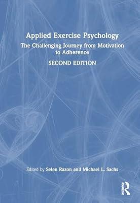 Applied Exercise Psychology: The Challenging Journey from Motivation to Adherence | Hardcover | Psychological Theory