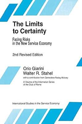 The Limits to Certainty: 4 (International Studies in the Service Economy) by Giarini, O.; Stahel, W.R. | Hardcover | Economics