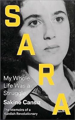 Sara: My Whole Life Was a Struggle by Cansiz, Sakine | Paperback | C 1970 To C 1980