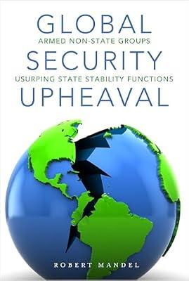 GLOBAL SECURITY UPHEAVAL ARMED NONSTATE GROUPS USURPING STATE STABILITY FUNCTIONS (HB 2013) by CP Stanford UP | Hardcover | Political Science