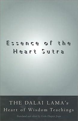 Essence of the Heart Sutra: The Dalai Lama's Heart of Wisdom Teachings by Dalai Lama XIV | Hardcover | Tibetan Buddhism