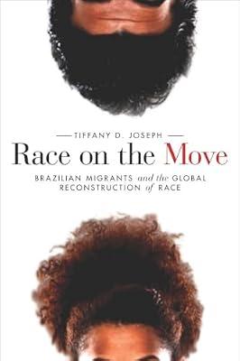 Race on the Move: Brazilian Migrants and the Global Reconstruction of Race (Stanford Studies in Comparative Race and Ethnicity) by Joseph, Tiffany D. | Hardcover | Social Science