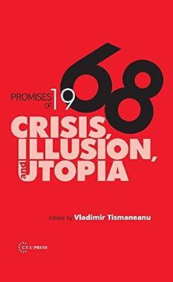 Promises of 1968: Crisis, Illusion, and Utopia | Hardcover | Political Science