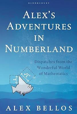 Alex's Adventures in Numberland by Bellos, Alex | Hardcover | Popular Mathematics