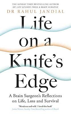 Life on a Knife’s Edge: A Brain Surgeon’s Reflections on Life, Loss and Survival by Jandial, Dr Rahul | Hardcover | Family & Health