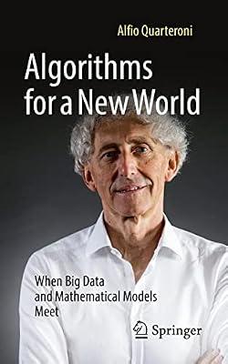Algorithms for a New World: When Big Data and Mathematical Models Meet by Quarteroni, Alfio | Paperback | Mathematics