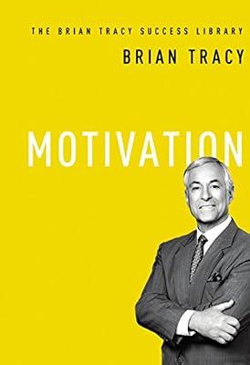 Motivation (The Brian Tracy Success Library) by Tracy, Brian | Hardcover | Management & Management Techniques