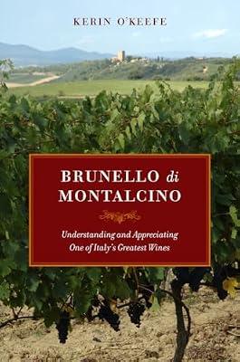 Brunello di Montalcino: Understanding and Appreciating One of Italy's Greatest Wines by O'keefe, Kerin | Hardcover | Cooking