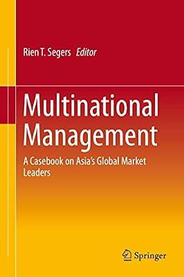 Multinational Management: A Casebook on Asia’s Global Market Leaders | Hardcover | International Business