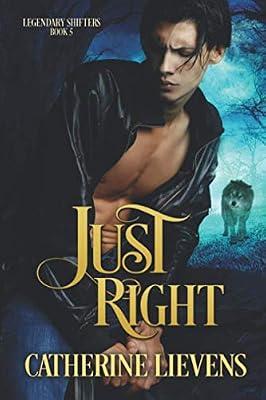 Just Right: 5 (Legendary Shifters) by Lievens, Catherine | Paperback | Fiction