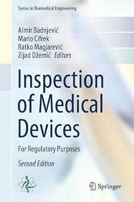 Inspection of Medical Devices: For Regulatory Purposes (Series in Biomedical Engineering) | Hardcover | Medical Equipment & Techniques