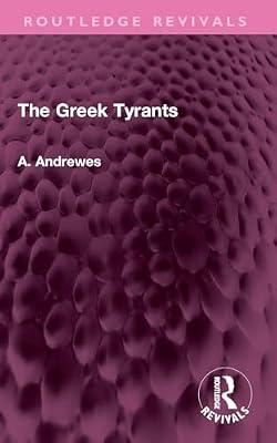 The Greek Tyrants (Routledge Revivals) by Andrewes, A. | Paperback | History