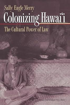 Colonizing Hawai'i: The Cultural Power of Law by Merry, Sally Engle | Paperback | Social Science